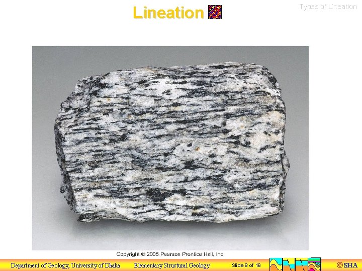 Types of Lineation Department of Geology, University of Dhaka Elementary Structural Geology Slide 8
