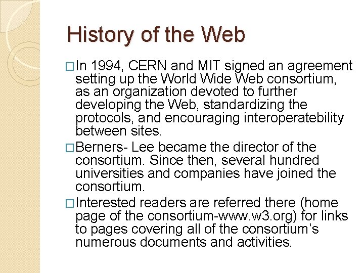 History of the Web �In 1994, CERN and MIT signed an agreement setting up
