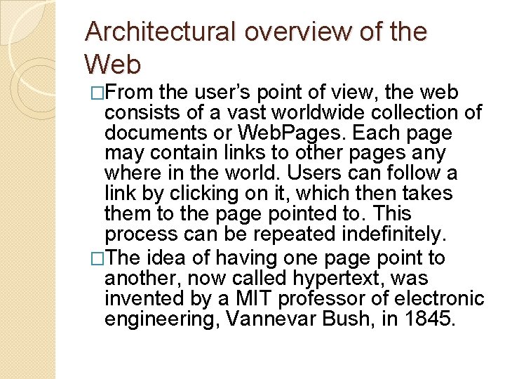 Architectural overview of the Web �From the user’s point of view, the web consists
