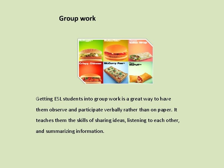 Group Work Getting ESL students into group work is a great way to have