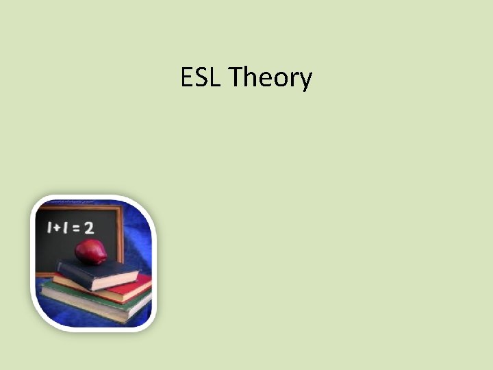 ESL Theory 