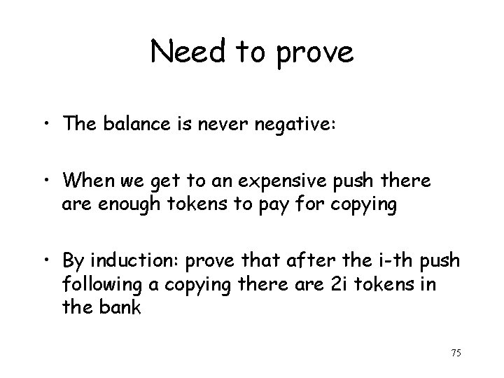 Need to prove • The balance is never negative: • When we get to