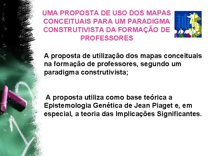 UMA PROPOSTA DE USO DOS MAPAS CONCEITUAIS PARA UM PARADIGMA CONSTRUTIVISTA DA FORMAÇÃO DE