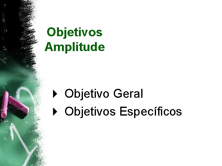 Objetivos Amplitude 4 Objetivo Geral 4 Objetivos Específicos 