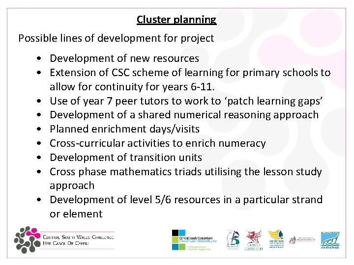 Cluster planning Possible lines of development for project • Development of new resources •