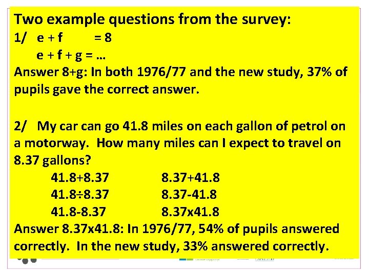 Two example questions from the survey: 1/ e + f =8 e+f+g=… Answer 8+g: