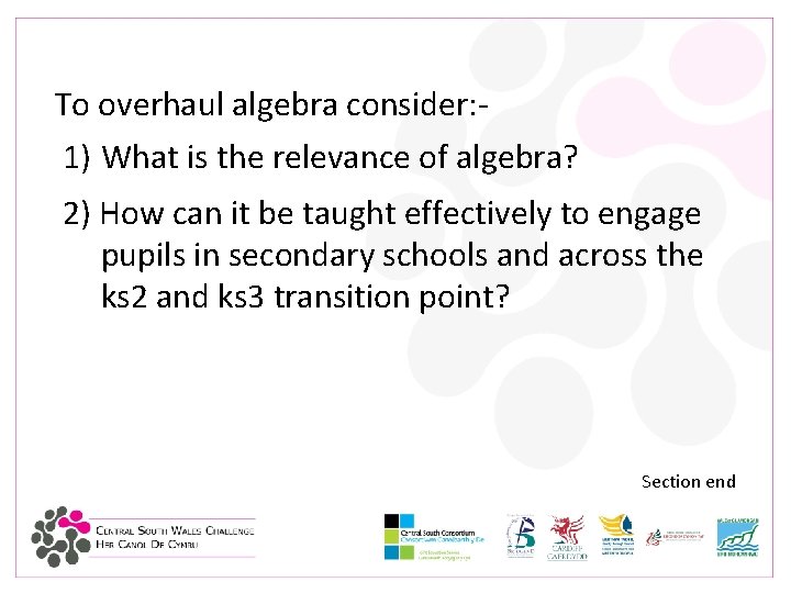 To overhaul algebra consider: - 1) What is the relevance of algebra? 2) How