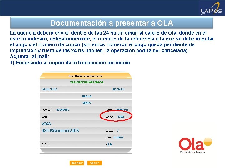 Documentación a presentar a OLA La agencia deberá enviar dentro de las 24 hs