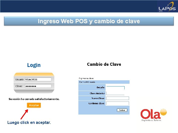 Ingreso Web POS y cambio de clave Luego click en aceptar. 