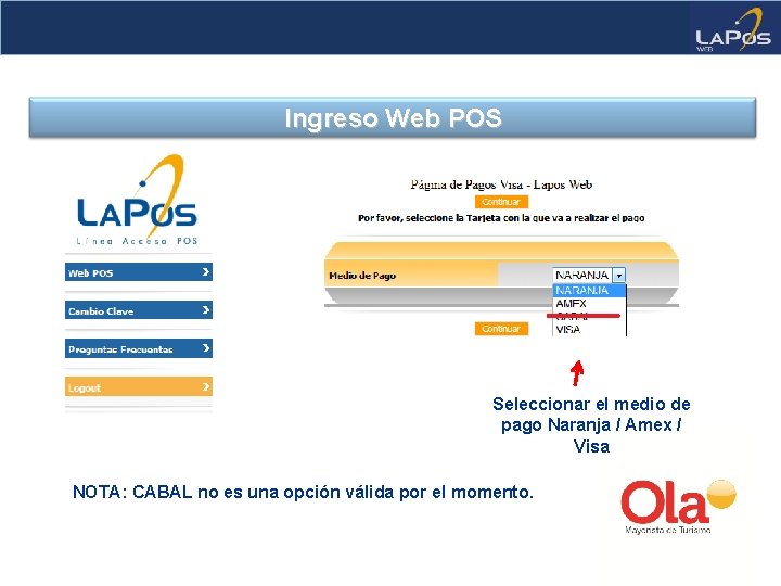 Ingreso Web POS Seleccionar el medio de pago Naranja / Amex / Visa NOTA: