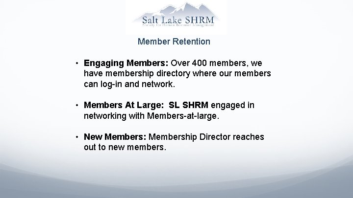 Member Retention • Engaging Members: Over 400 members, we have membership directory where our