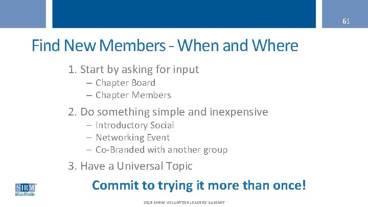 61 Find New Members - When and Where 1. Start by asking for input