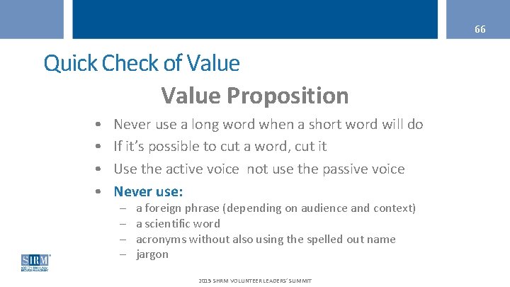 66 Quick Check of Value Proposition……. . . • • Never use a long