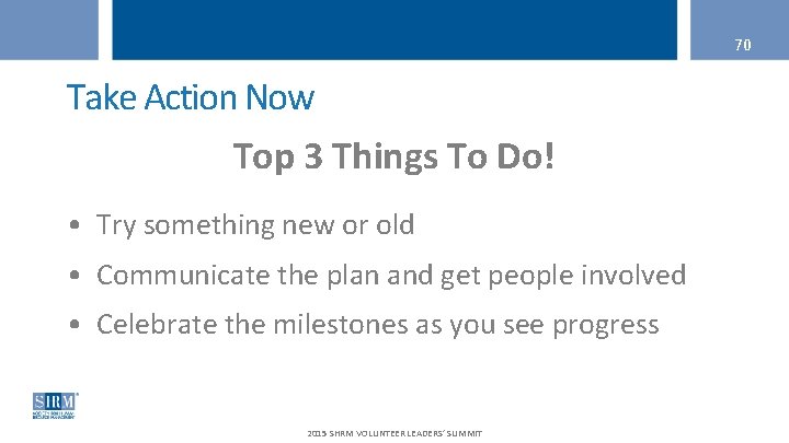 70 Take Action Now Top 3 Things To Do! • Try something new or