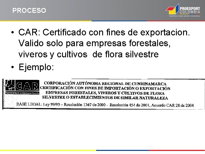 PROCESO • CAR: Certificado con fines de exportacion. Valido solo para empresas forestales, viveros