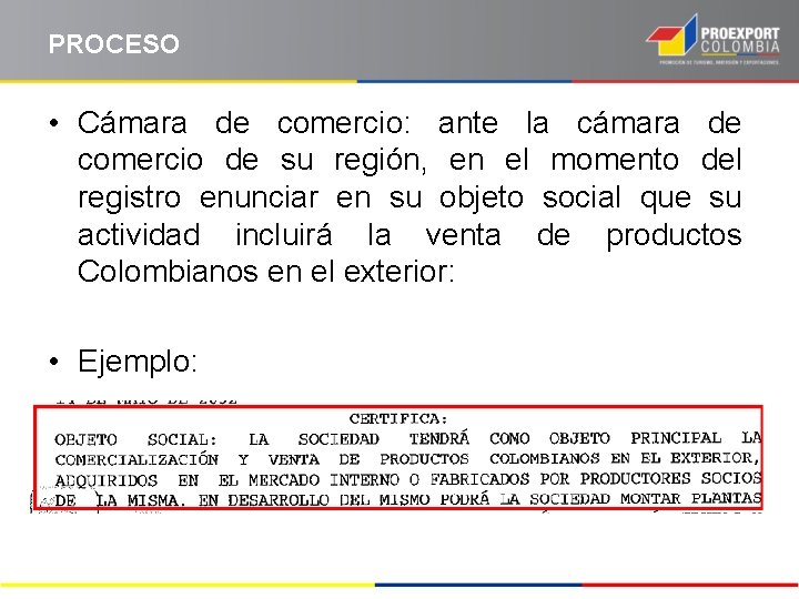 PROCESO • Cámara de comercio: ante la cámara de comercio de su región, en