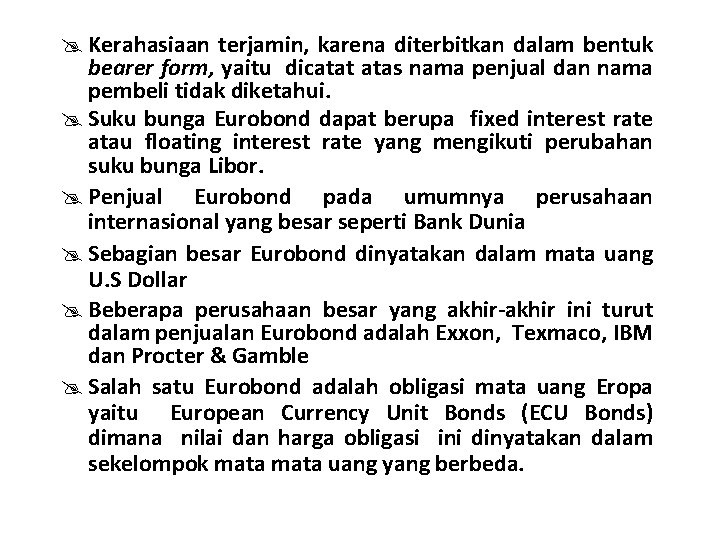 @ Kerahasiaan terjamin, karena diterbitkan dalam bentuk bearer form, yaitu dicatat atas nama penjual