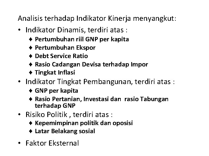 Analisis terhadap Indikator Kinerja menyangkut: • Indikator Dinamis, terdiri atas : ¨ Pertumbuhan riil