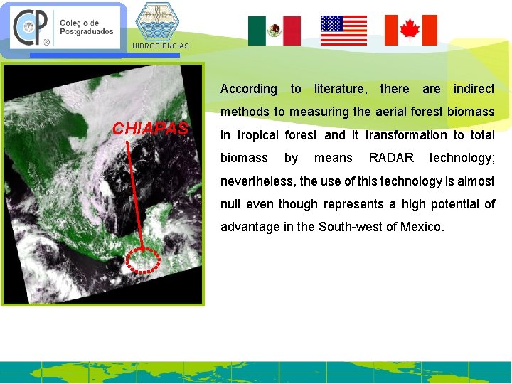 HIDROCIENCIAS According to literature, there are indirect methods to measuring the aerial forest biomass