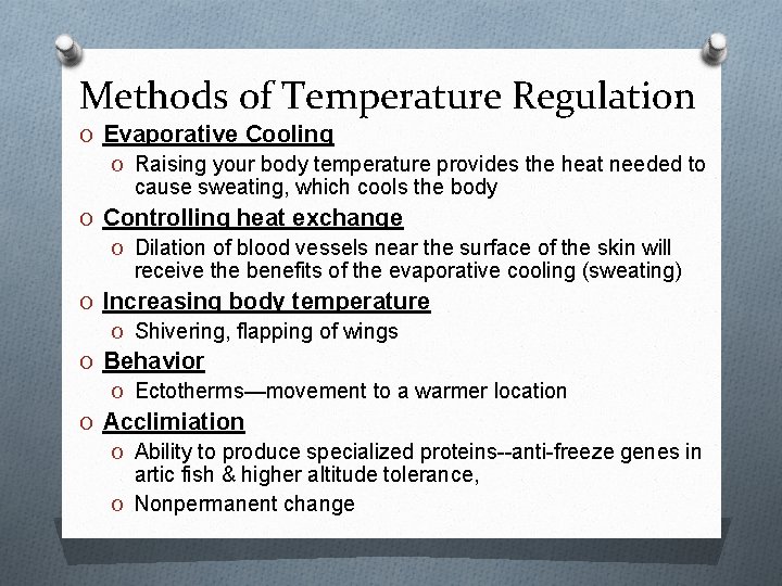 Methods of Temperature Regulation O Evaporative Cooling O Raising your body temperature provides the Methods of Temperature Regulation O Evaporative Cooling O Raising your body temperature provides the