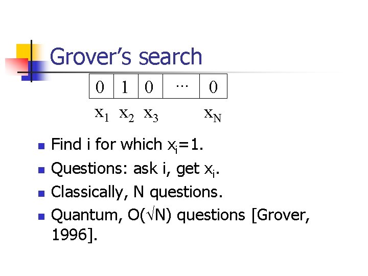 Grover’s search 0 1 0. . . 0 x 1 x 2 x 3