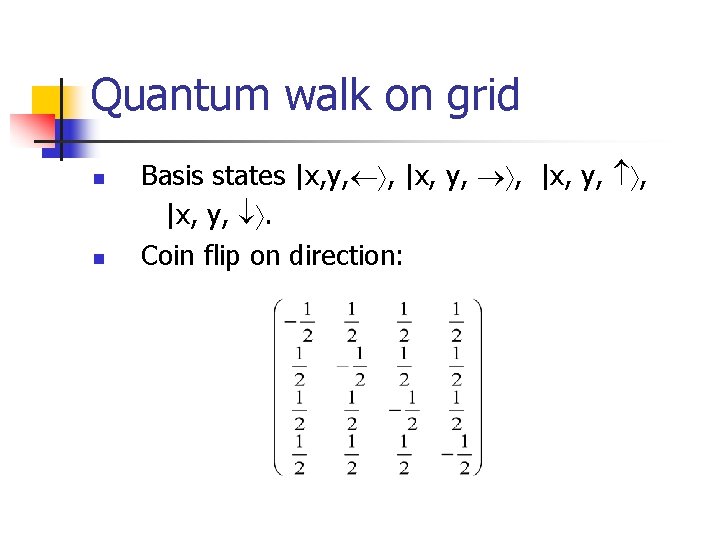 Quantum walk on grid n n Basis states |x, y, , |x, y, .