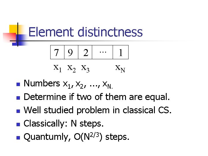 Element distinctness 7 9 2. . . 1 x 2 x 3 x. N