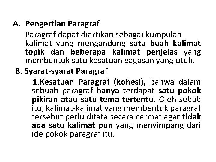 A. Pengertian Paragraf dapat diartikan sebagai kumpulan kalimat yang mengandung satu buah kalimat topik A. Pengertian Paragraf dapat diartikan sebagai kumpulan kalimat yang mengandung satu buah kalimat topik
