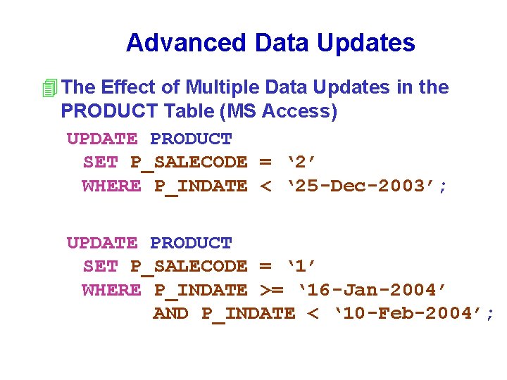 Advanced Data Updates 4 The Effect of Multiple Data Updates in the PRODUCT Table