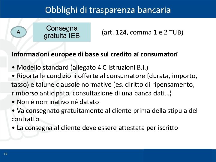 Obblighi di trasparenza bancaria A Consegna gratuita IEB (art. 124, comma 1 e 2