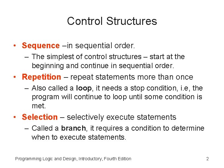 Control Structures • Sequence –in sequential order. – The simplest of control structures – Control Structures • Sequence –in sequential order. – The simplest of control structures –