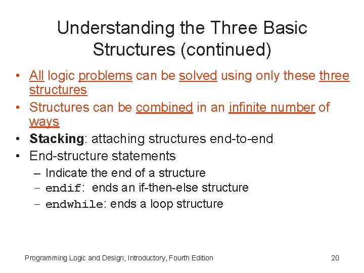 Understanding the Three Basic Structures (continued) • All logic problems can be solved using Understanding the Three Basic Structures (continued) • All logic problems can be solved using