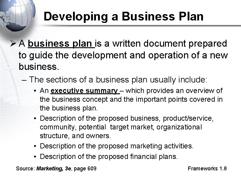 Developing a Business Plan Ø A business plan is a written document prepared to