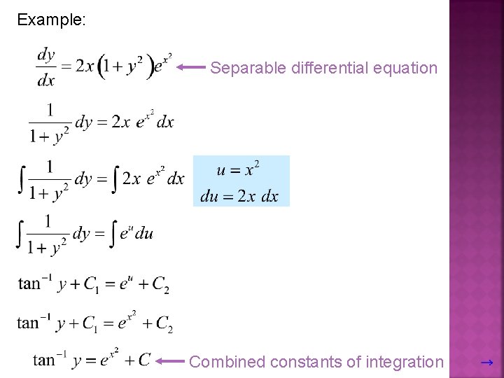 Example: Separable differential equation Combined constants of integration 