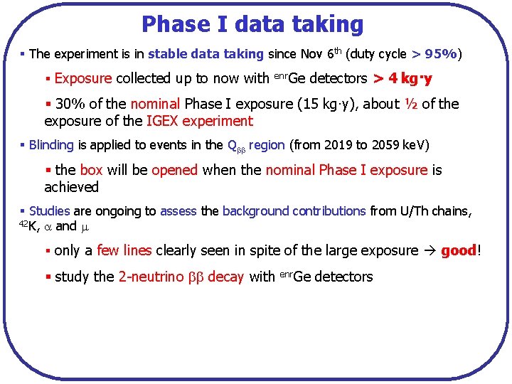 Phase I data taking § The experiment is in stable data taking since Nov