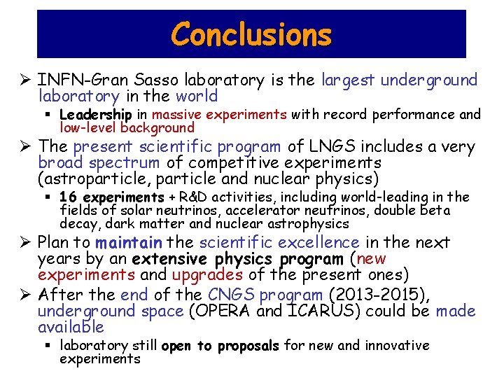 Conclusions Ø INFN-Gran Sasso laboratory is the largest underground laboratory in the world §