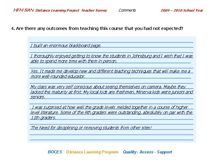 HFM SAN Distance Learning Project Teacher Survey Comments 2009 – 2010 School Year 4.