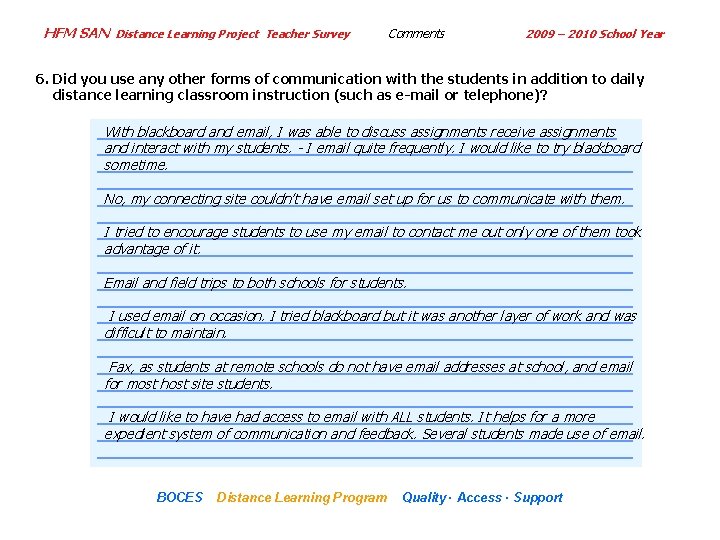 HFM SAN Distance Learning Project Teacher Survey Comments 2009 – 2010 School Year 6.