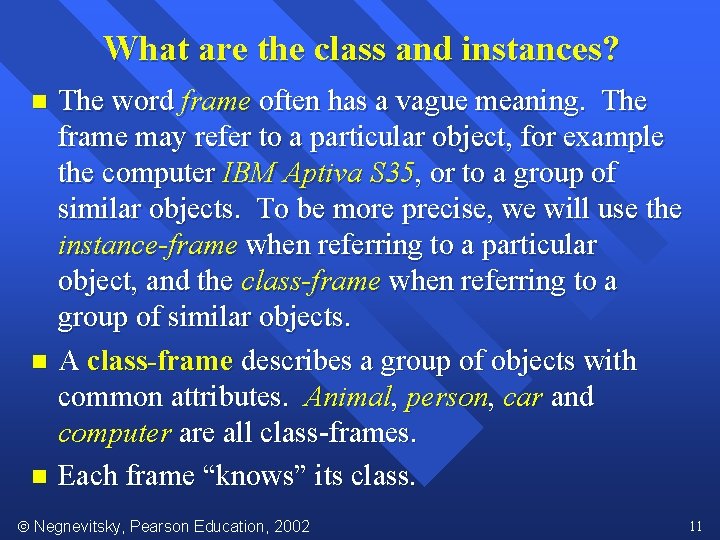 What are the class and instances? The word frame often has a vague meaning.