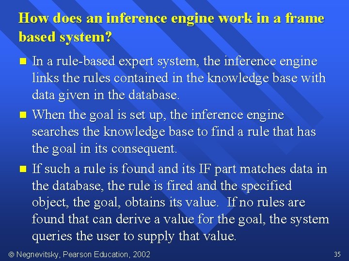 How does an inference engine work in a frame based system? n n n