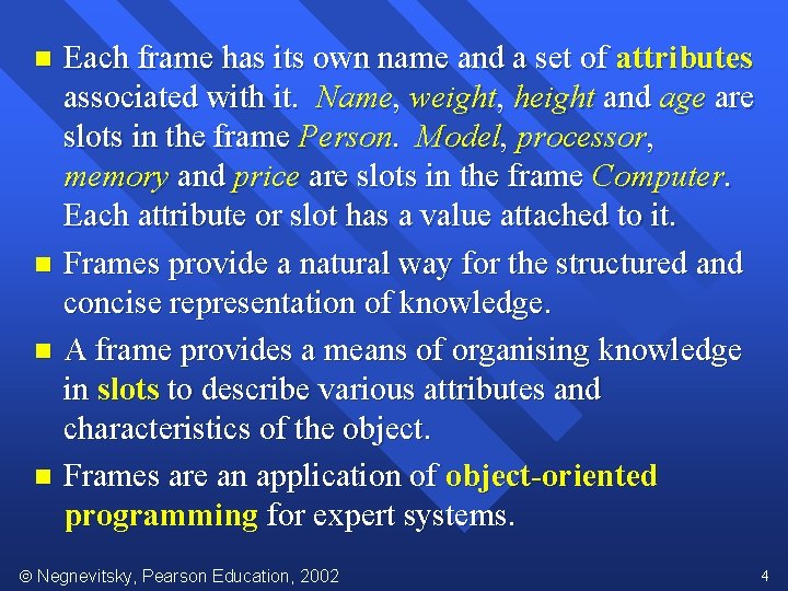Each frame has its own name and a set of attributes associated with it.