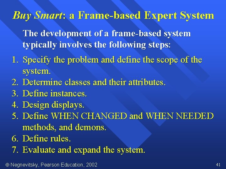 Buy Smart: a Frame-based Expert System The development of a frame-based system typically involves