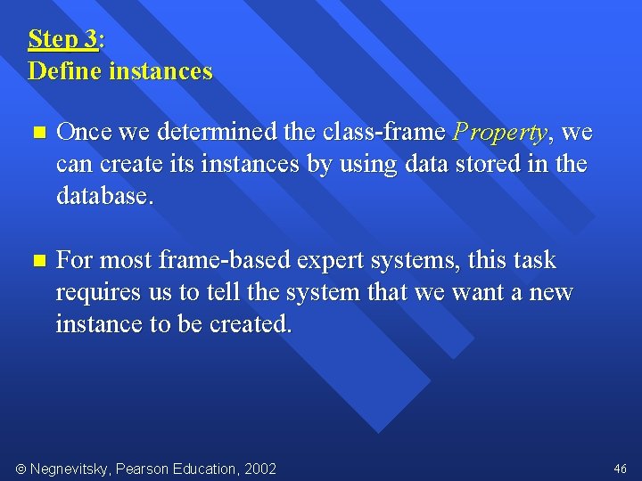 Step 3: Define instances n Once we determined the class-frame Property, we can create