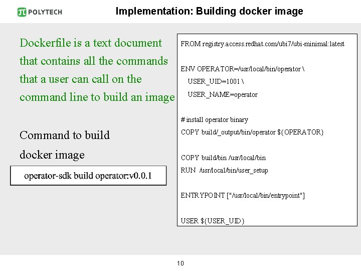 Implementation: Building docker image Dockerfile is a text document that contains all the commands