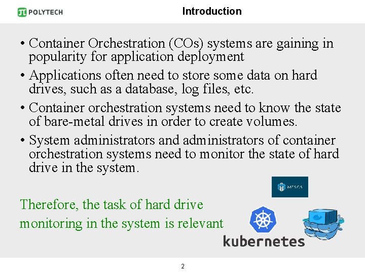 Introduction • Container Orchestration (COs) systems are gaining in popularity for application deployment •