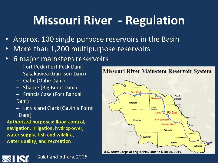 Missouri River - Regulation • Approx. 100 single purpose reservoirs in the Basin •