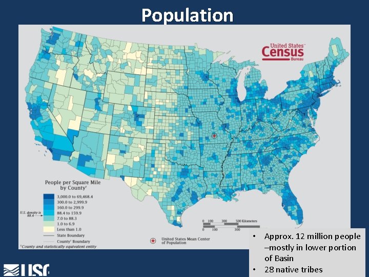 Population • Approx. 12 million people –mostly in lower portion of Basin • 28