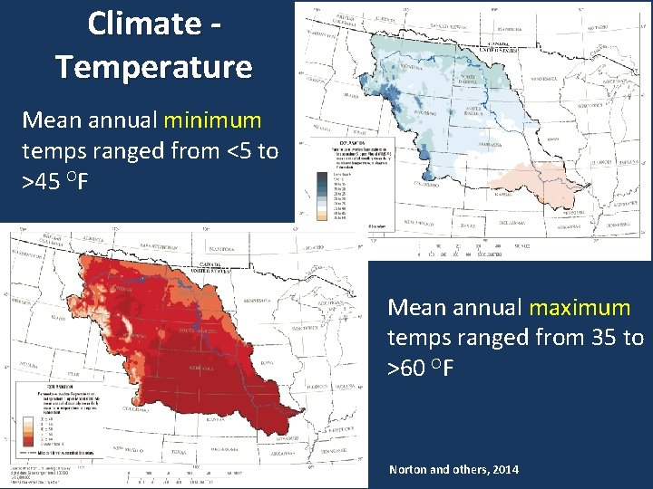 Climate Temperature Mean annual minimum temps ranged from <5 to >45 OF Mean annual