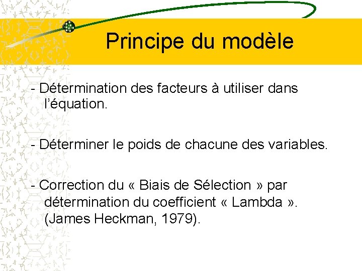 Principe du modèle - Détermination des facteurs à utiliser dans l’équation. - Déterminer le