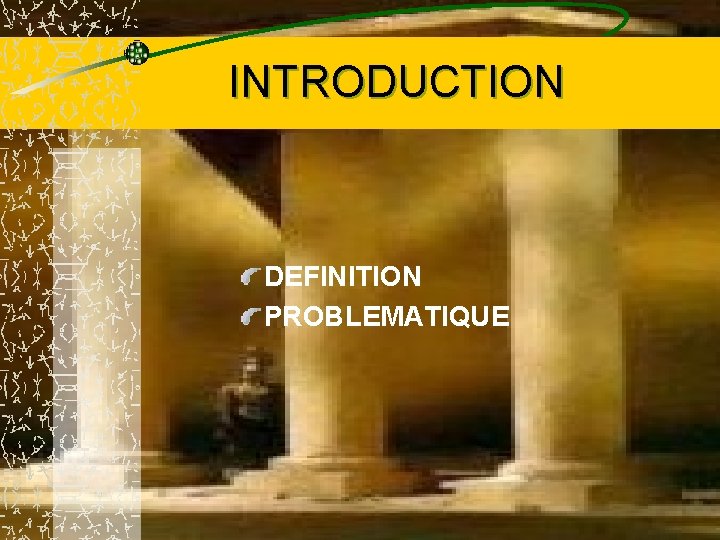 INTRODUCTION DEFINITION PROBLEMATIQUE 